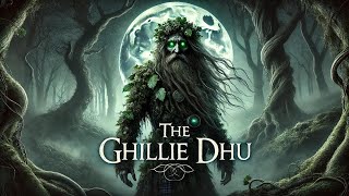 Who is the Ghillie Dhu Discover the Enigmatic Forest Spirit [upl. by Paderna951]