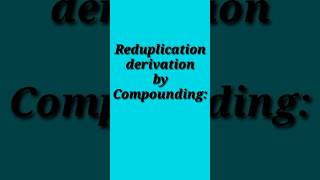 Reduplication derivation by Compounding  Types of Compounding compounding trending shorts viral [upl. by Adnoek]