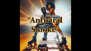 Summer Hit Beat Antiviral Smoke by Ballistic D Produced by BruvaJC 50Plano Studios All Platforms [upl. by Hairas]