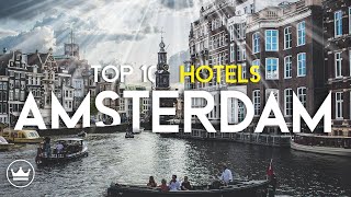 The Top 10 Best Hotels in Amsterdam Netherlands 2023 [upl. by Grossman]