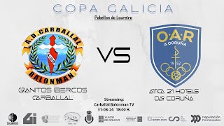 Semifinal Copa Galicia Granitos Ibericos Carballal Vs Attica Hotels Oar Coruña [upl. by Sasnett]