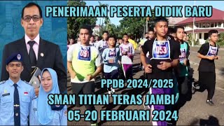 PENERIMAAN PESERTA DIDIK BARU PPDB SMAN TITIAN TERAS JAMBI 20242025 [upl. by Rtoip445]