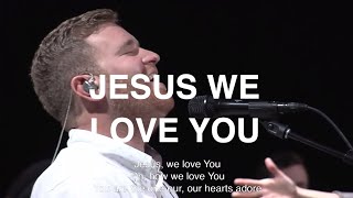 Jesus We Love You  Paul McClure  Bethel Church [upl. by Adnarym]