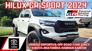 AVALIAÇÃO TOYOTA HILUX GR SPORT 2024 TURBO DIESEL 4X4  PICAPE MÉDIA TOYOTA VERSÃO TOPO DE LINHA [upl. by Acinnod]