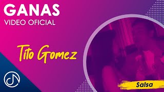 GANAS 😍 Tito Gomez Video Oficial [upl. by Mendoza522]