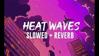 Heat Waves slowed reverbed and expanded [upl. by Webber433]