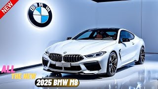 quot2025 BMW M8 The Most Exciting Car of the YearquotAuto insights [upl. by Sarine]