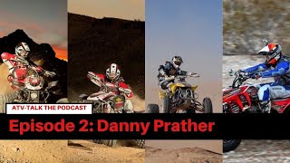 ATVTALK Episode 2 Danny Prather [upl. by Ycrep]