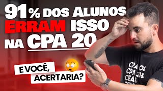 As QUESTÕES MAIS DIFÍCEIS da CPA 20 e COMO RESOVÊLAS passo a passo 🤯🚨 [upl. by Ardnassak862]