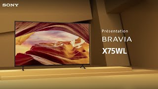 Découvrez le téléviseur BRAVIA X75WL de Sony [upl. by Savick559]