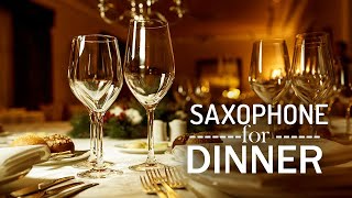 Restaurant Music 2021  Saxophone for DINNER  Best Instrumental Background Music [upl. by Nikkie]