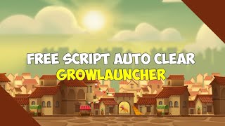 SCRIPT AUTO CLEAR GROWTOPIA GROWLOUNCHER [upl. by Oneladgam703]