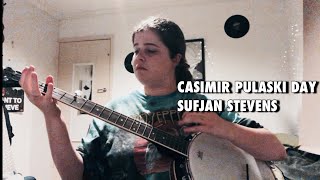 Casimir Pulaski Day by Sufjan Stevens banjo cover [upl. by Anileh]