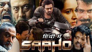 Saaho Full Movie Hindi Dubbed I Prabhas I Shraddha Kapoor I Jackie Shroff I Evelyn S I facts Story [upl. by Iroj406]