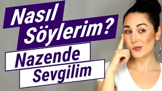 NASIL SÖYLERİM   NAZENDE SEVGİLİM ŞARKI ANALİZİ [upl. by Corydon758]