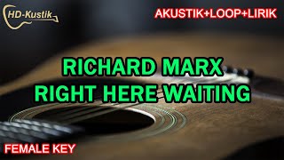 RICHARD MARX  RIGHT HERE WAITING  KARAOKE AKUSTIKLOOPLIRIK  MALE LOWER KEY [upl. by Khichabia]