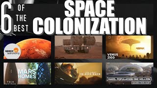 6 OF THE BEST Space Colonization Videos on YouTube [upl. by Singhal]