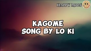 kagome song lyrics by Lo ki [upl. by Chauncey]