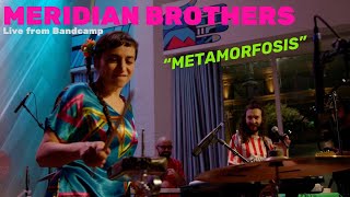 Meridian Brothers  Metamorfosis Live from Bandcamp [upl. by Meng]