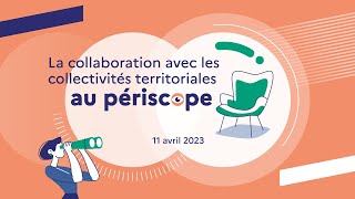 La collaboration avec les collectivités territoriales au périscope [upl. by Asilav]