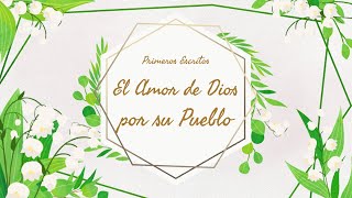 El Amor de Dios por su Pueblo  Primeros Escritos  Elena G White [upl. by Neffets]