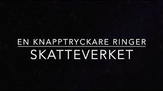 En Knapptryckare ringer Skatteverket [upl. by Bullen]