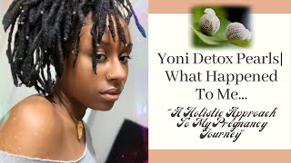 Yoni Detox Pearls What Happened To Me amp My Holistic Approach To Pregnancy Pretty Hippie [upl. by Vod]