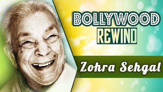 Zohra Sehgal – The Grand Old Lady Of Indian Cinema  Bollywood Rewind  Biography amp Facts [upl. by Rosenblum611]