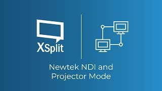 XSplit Broadcaster Projector Mode and NDI [upl. by Amian716]