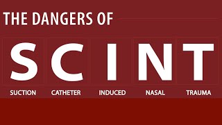 SCINT  Suction Catheter Induced Nasal Trauma and The 9 Nevers of Nasal Suctioning Protocol [upl. by Orihakat494]