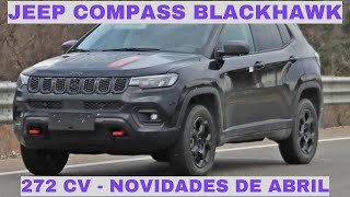 Revelado Jeep Compass Blackhawk de 272 cv  Novidades de Abril [upl. by Nwahsyar]