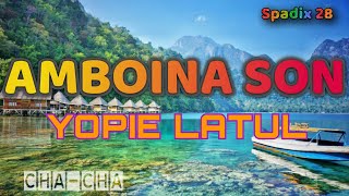 AMBOINA SON  YOPIE LATUL  SPADIX 28 Chacha [upl. by Yelahs]