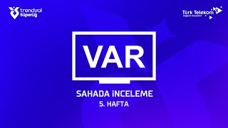 Trendyol Süper Lig 5 Hafta  VAR Kayıtları – Sahada İnceleme [upl. by Fuchs]