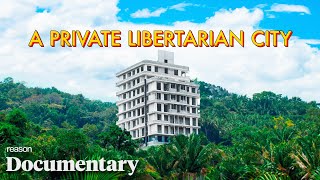 A private libertarian city in Honduras [upl. by Finbar]