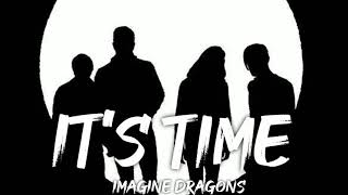 Imagine Dragons  Its Time Lyrics [upl. by Enial123]