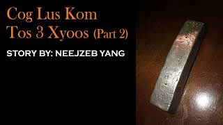 Neejzeb Yaj  Dab Neeg Hmoob  Cog Lus Kom Tos 3 Xyoos Part 206172024 [upl. by Eteragram340]