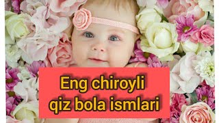 Eng chiroyli qiz bola ismlari Ismlar maʼnosi Энг чиройли исломий қиз бола исмлари [upl. by Gerry]