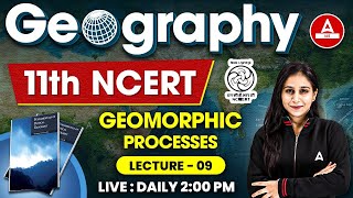 Geography Class 11 NCERT UPSC  GEOMORPHIC PROCESSES  NCERT Geography 10 [upl. by Simdars]