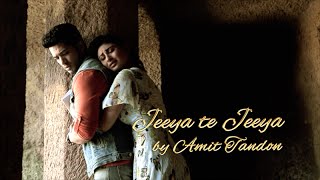 Amit Tandon  Jeeya te Jeeya featuring Mouni Roy  Saurabh Kalsi [upl. by Henn399]