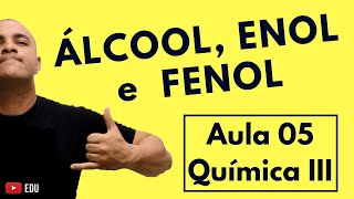 INTRODUÇÃO às FUNÇÕES Orgânicas OXIGENADAS Álcool Enol e Fenol  Aula 05 Química III [upl. by Afaw]