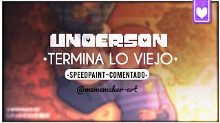 •FINAL DE ALGO VIEJOCOMIENZO DE LO NUEVO•UndersonSpeedPaintMemeMakerArt [upl. by Naujek]