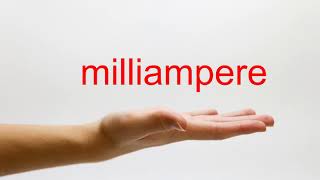 How to Pronounce milliampere  American English [upl. by Ursas]