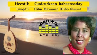 Hibo Nuura Gudcurkaan habeensaday Umuu garasho dheera Kaban Version Carwo Lyrics [upl. by Eelnodnarb]