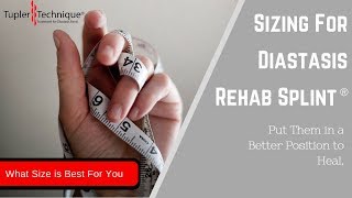 Sizing for Diastasis Rehab Splint® Julie Tupler RN [upl. by Einner]