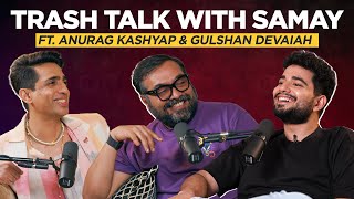 Trash Talk with Samay ft Anurag Kashyap and Gulshan Devaiah [upl. by Molly]