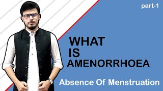 What Is Amenorrhoea Part 1 in Gynaecology [upl. by Ahsitak]