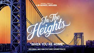 When You’re Home  In The Heights Motion Picture Soundtrack Official Audio [upl. by Gisele]