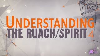 Understanding the RuachSpirit  Part 4 [upl. by Anai]