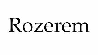 How to Pronounce Rozerem [upl. by Yesdnik]