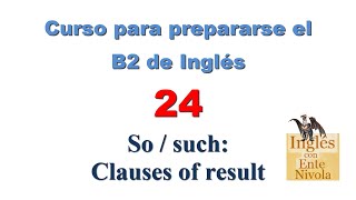 Curso para prepararse el B2 de Inglés 24 · So  such Clauses of result [upl. by Tiffanle]